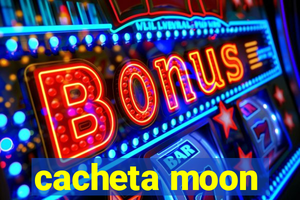 cacheta moon